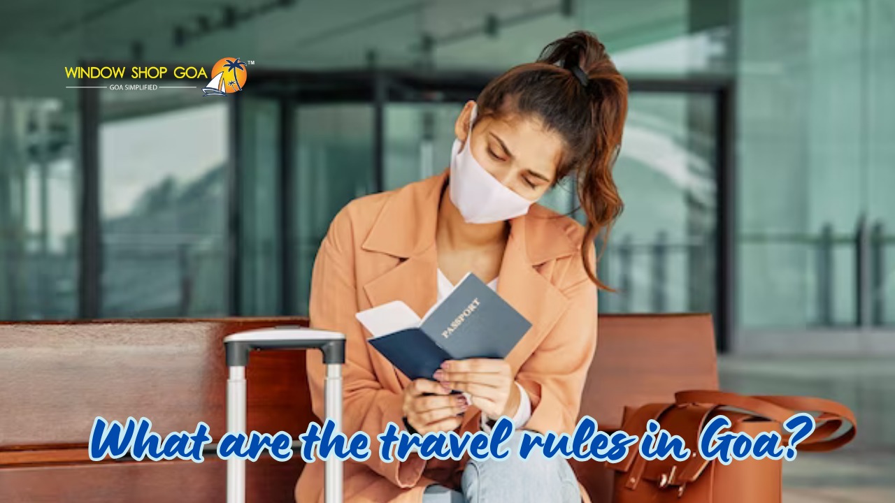 What are the travel rules in Goa?